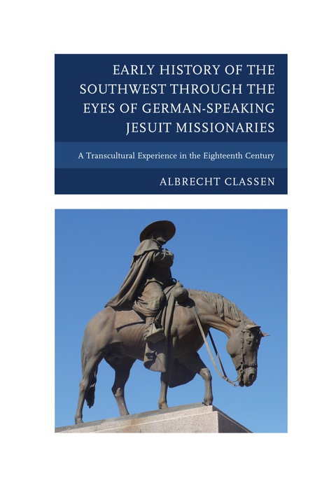Cover image for book Early History of the Southwest through the Eyes of German-Speaking Jesuit Missionaries