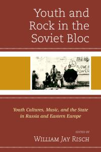 Cover image: Youth and Rock in the Soviet Bloc 9781498508759