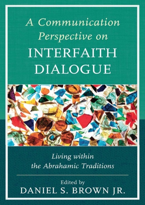 Cover image for book A Communication Perspective on Interfaith Dialogue