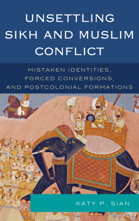 Cover image for book Unsettling Sikh and Muslim Conflict