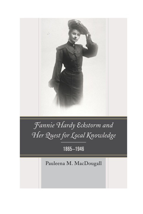 Cover image for book Fannie Hardy Eckstorm and Her Quest for Local Knowledge, 1865–1946