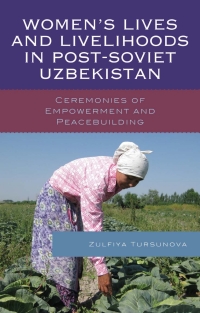 صورة الغلاف: Women’s Lives and Livelihoods in Post-Soviet Uzbekistan 9780739179772