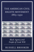 The American Civil Rights Movement 1865–1950 - Russell Brooker