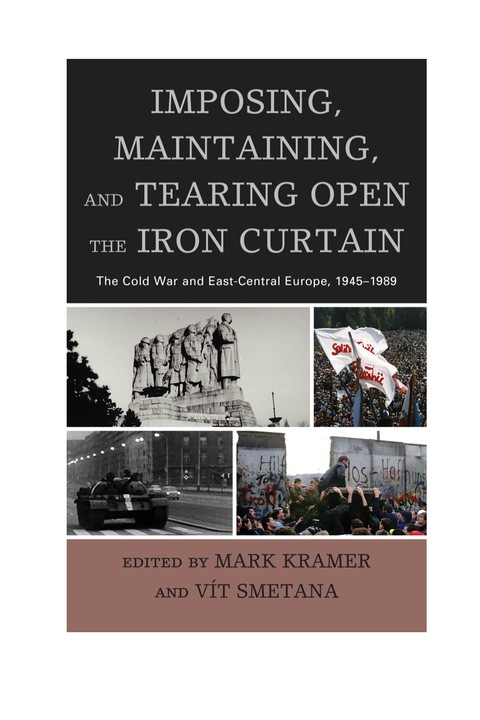 Cover image for book Imposing, Maintaining, and Tearing Open the Iron Curtain