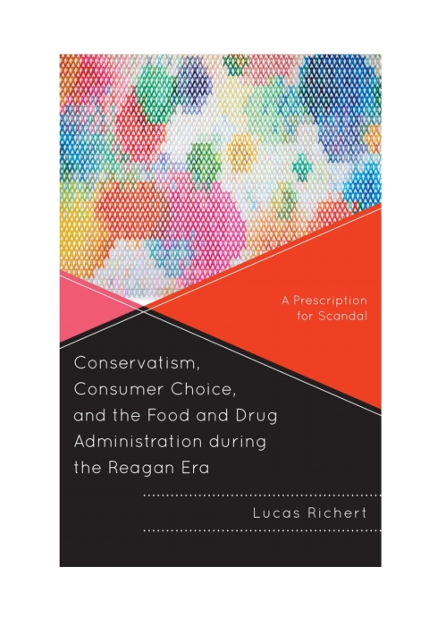 Cover image for book Conservatism, Consumer Choice, and the Food and Drug Administration during the Reagan Era