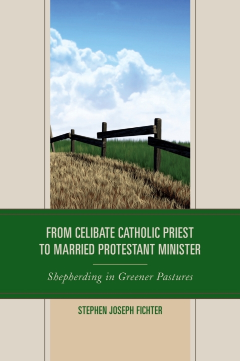 Cover image for book From Celibate Catholic Priest to Married Protestant Minister