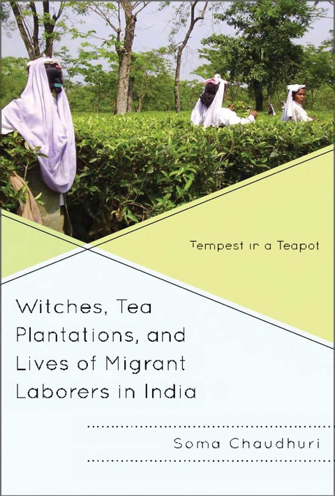 Cover image for book Witches, Tea Plantations, and Lives of Migrant Laborers in India
