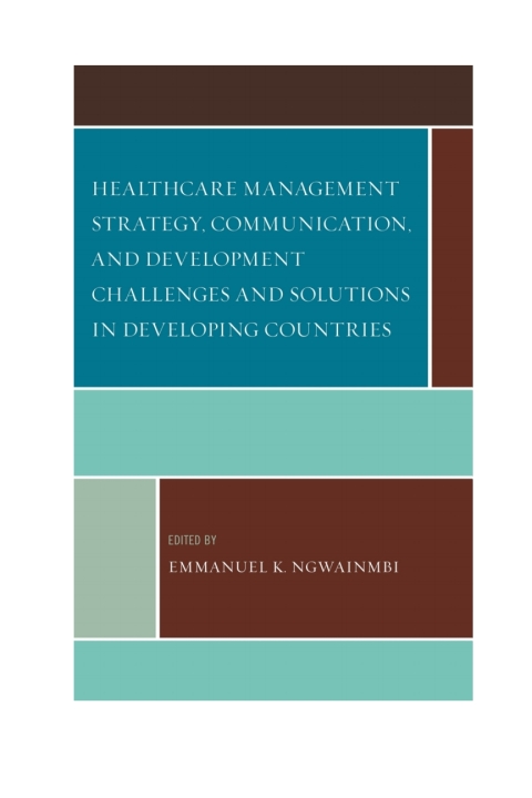 Cover image for book Healthcare Management Strategy, Communication, and Development Challenges and Solutions in Developing Countries