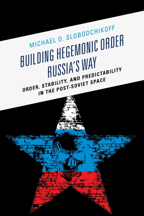 Cover image for book Building Hegemonic Order Russia's Way