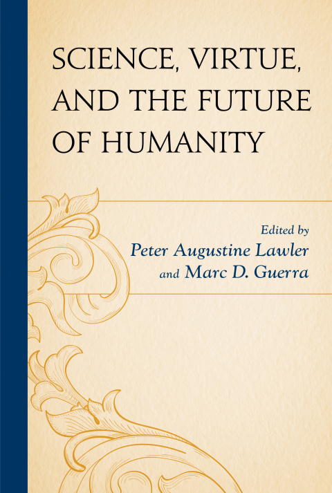 Cover image for book Science, Virtue, and the Future of Humanity