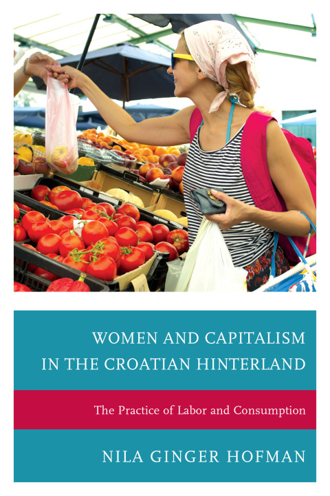 Cover image for book Women and Capitalism in the Croatian Hinterland