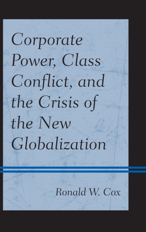 Cover image for book Corporate Power, Class Conflict, and the Crisis of the New Globalization