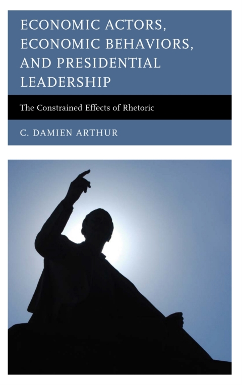 Cover image for book Economic Actors, Economic Behaviors, and Presidential Leadership