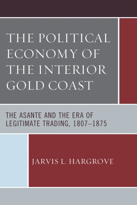 Cover image for book The Political Economy of the Interior Gold Coast