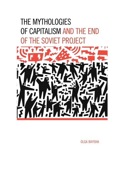 Cover image for book The Mythologies of Capitalism and the End of the Soviet Project