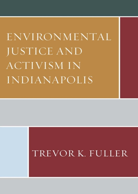Cover image for book Environmental Justice and Activism in Indianapolis