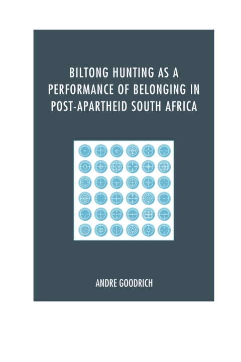 Cover image for book Biltong Hunting as a Performance of Belonging in Post-Apartheid South Africa