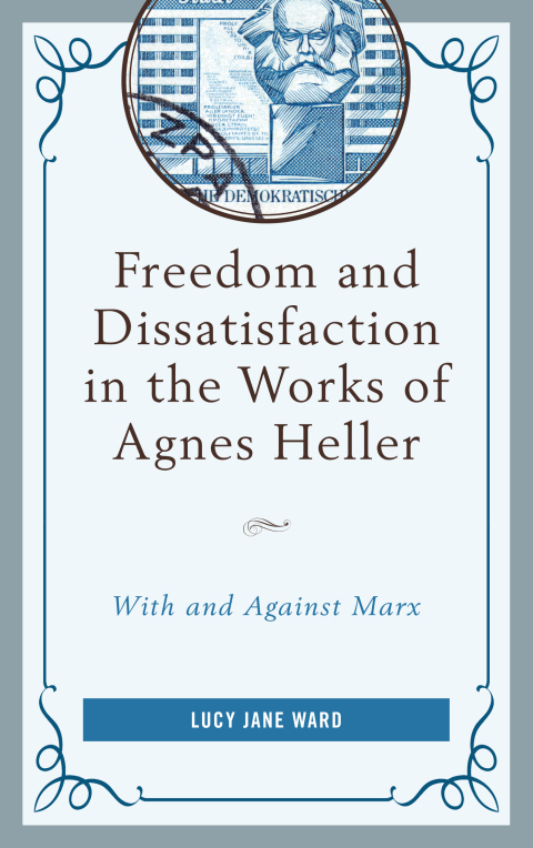 Cover image for book Freedom and Dissatisfaction in the Works of Agnes Heller