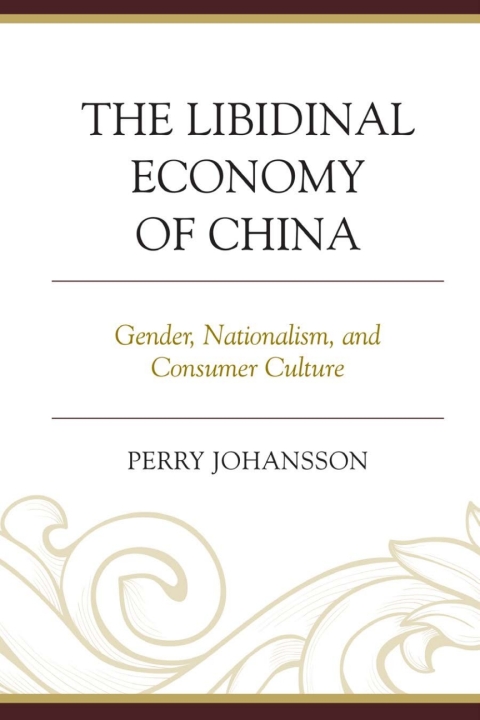 Cover image for book The Libidinal Economy of China