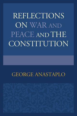 Reflections on War and Peace and the Constitution