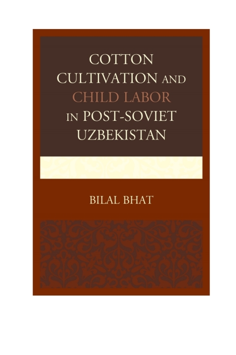 Cover image for book Cotton Cultivation and Child Labor in Post-Soviet Uzbekistan