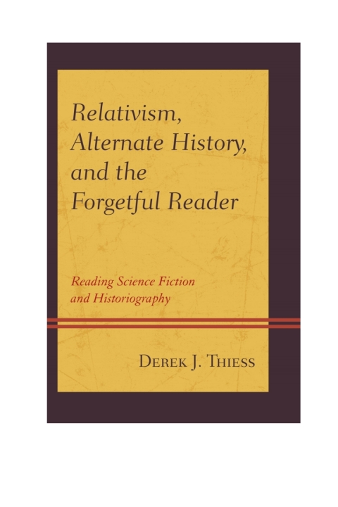 Cover image for book Relativism, Alternate History, and the Forgetful Reader