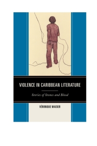 صورة الغلاف: Violence in Caribbean Literature 9780739197110