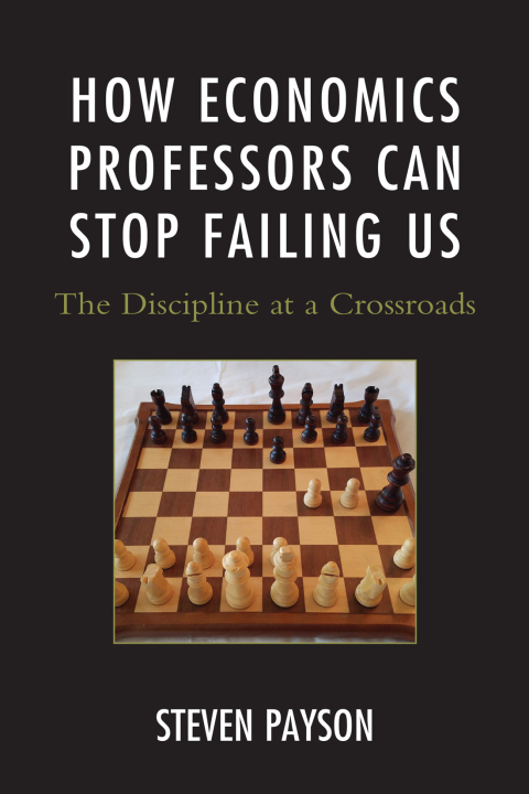 Cover image for book How Economics Professors Can Stop Failing Us