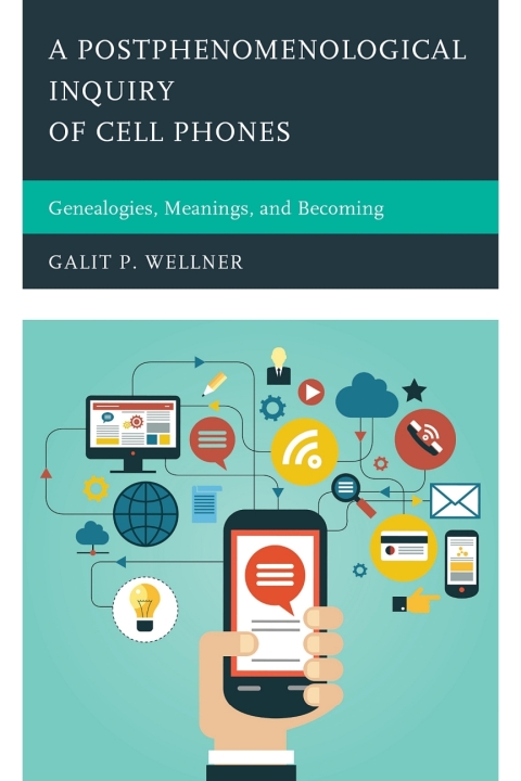Cover image for book A Postphenomenological Inquiry of Cell Phones