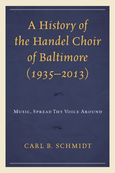 Cover image for book A History of the Handel Choir of Baltimore (1935–2013)
