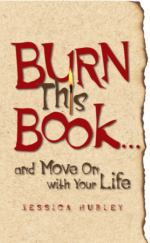 Cover image for book Burn This Book . . . and Move On with Your Life