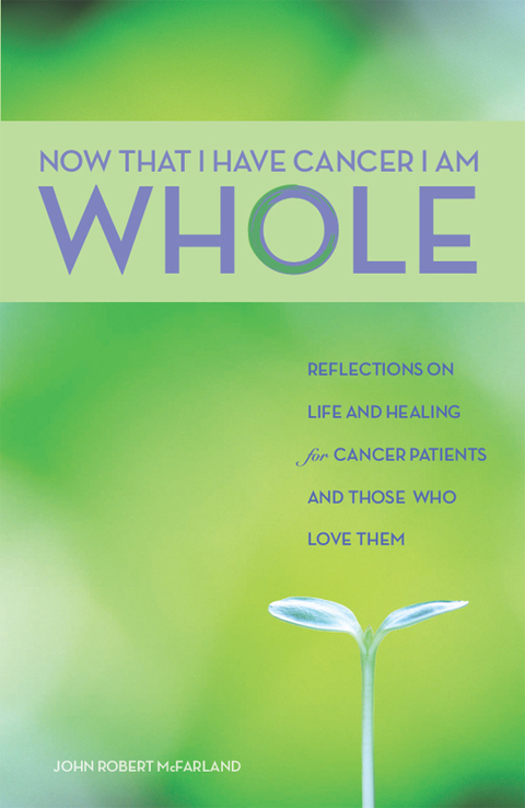 Cover image for book Now That I Have Cancer, I Am Whole
