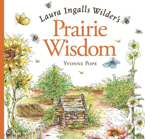Cover image for book Laura Ingalls Wilder's Prairie Wisdom