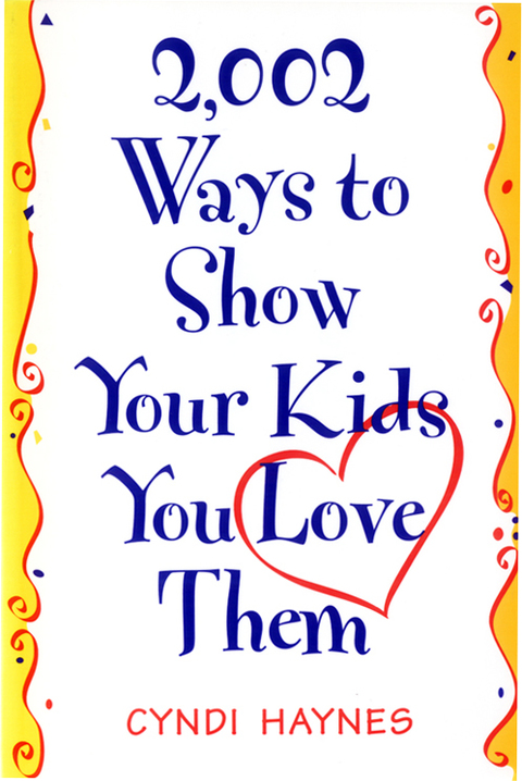 Cover image for book 2,002 Ways to Show Your Kids You Love Them