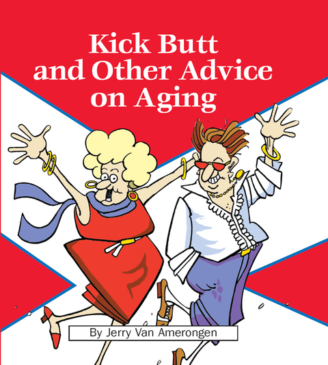 Cover image for book Kick Butt and Other Advice on Aging