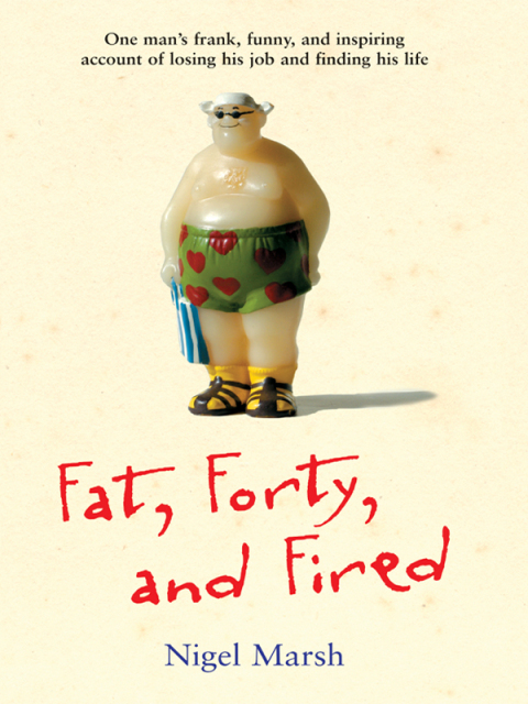 Cover image for book Fat, Forty, and Fired