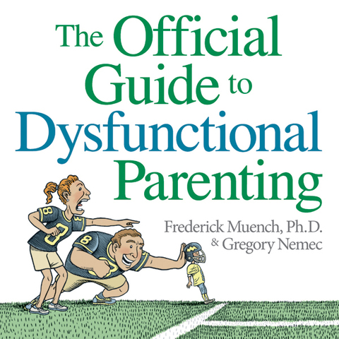 Cover image for book The Official Guide to Dysfunctional Parenting