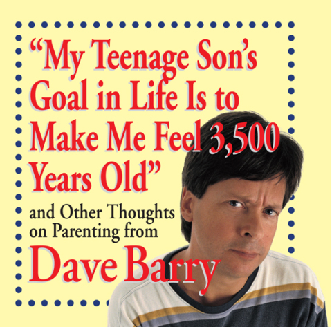Cover image for book "My Teenage Son's Goal in Life Is to Make Me Feel 3,500 Years Old"