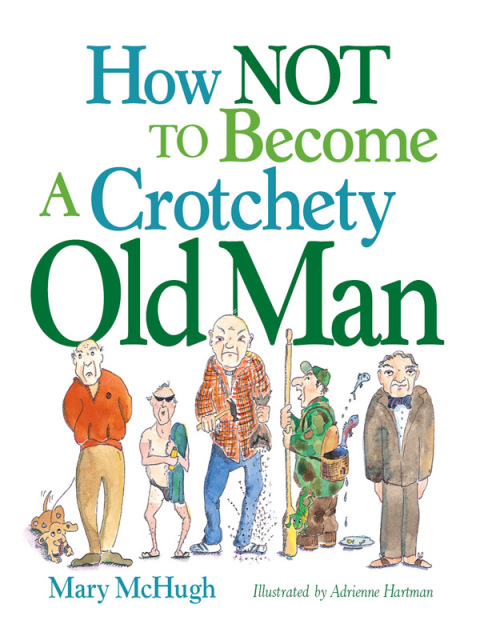 Cover image for book How Not to Become a Crotchety Old Man