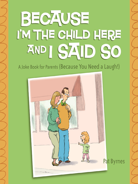 Cover image for book Because I'm the Child Here and I Said So