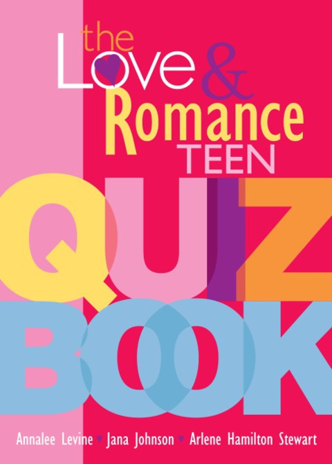Cover image for book The Love and Romance Teen Quiz Book