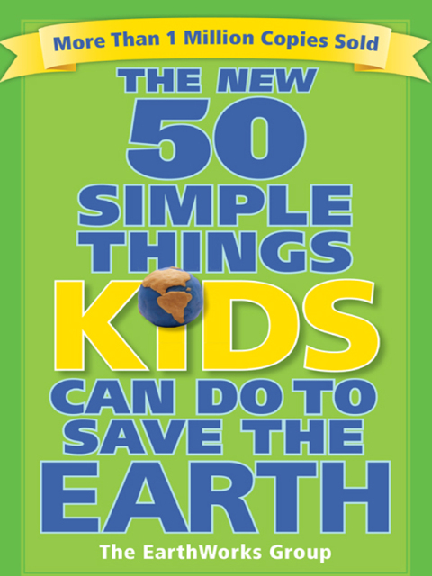 Cover image for book The New 50 Simple Things Kids Can Do to Save the Earth