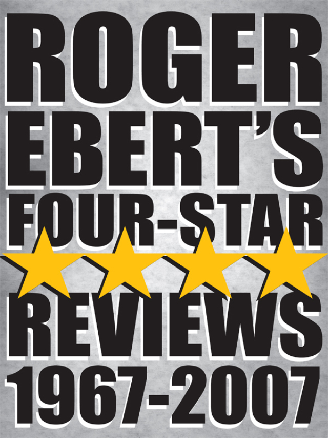Roger Ebert's Four-Star Reviews 1967–2007