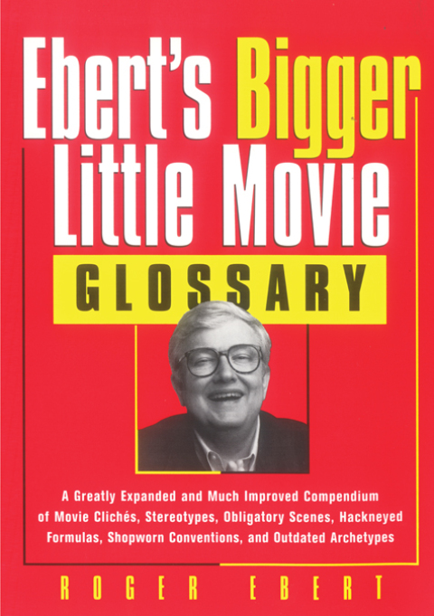 Cover image for book Ebert's Bigger Little Movie Glossary