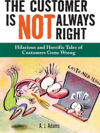 The Customer Is Not Always Right