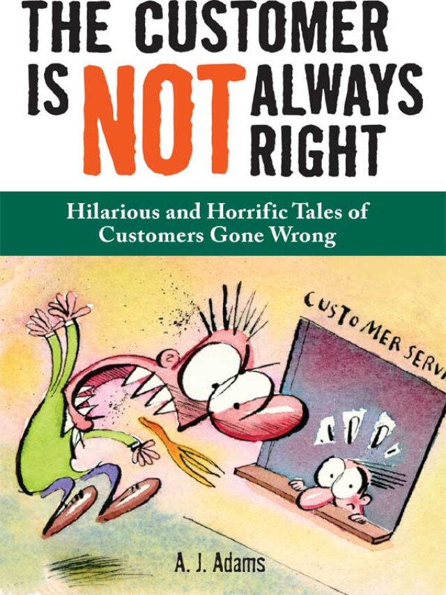 The Customer Is Not Always Right