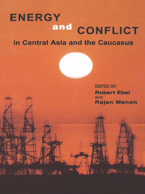 Cover image for book Energy and Conflict in Central Asia and the Caucasus
