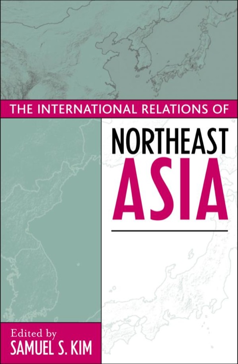 Cover image for book The International Relations of Northeast Asia