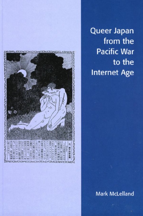 Cover image for book Queer Japan from the Pacific War to the Internet Age