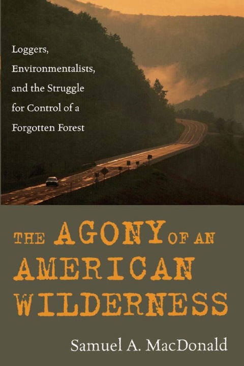 Cover image for book The Agony of an American Wilderness